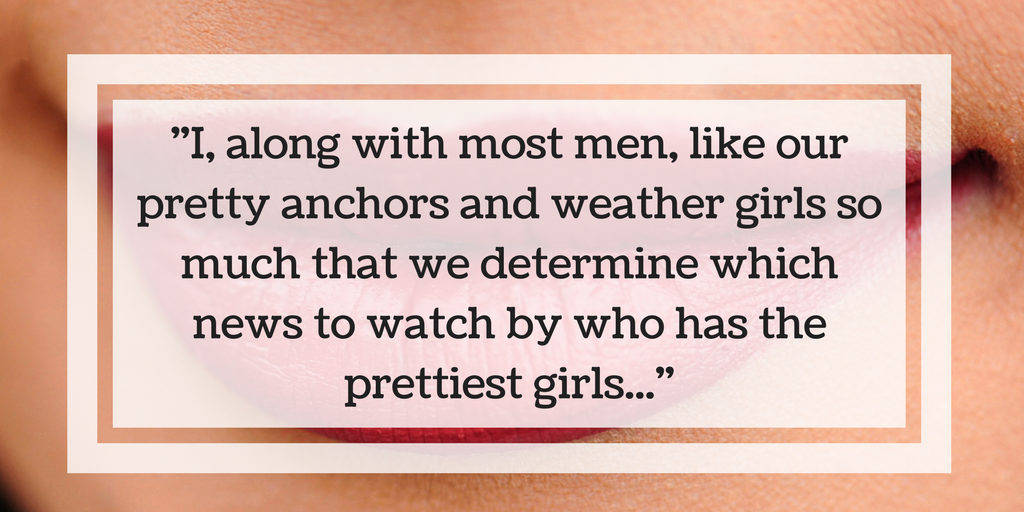 we determine which news to watch by who has the prettiest girls